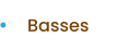 Basses