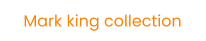 Mark king collection