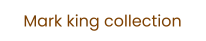 Mark king collection